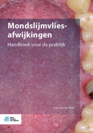 Title: Mondslijmvliesafwijkingen: Handboek voor de praktijk, Author: Isaäc van der Waal