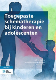 Title: Toegepaste schematherapie bij kinderen en adolescenten, Author: Jeffrey Roelofs