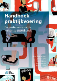 Title: Handboek praktijkvoering: Bouwstenen voor de huisartsgeneeskunde, Author: Janneke Belo