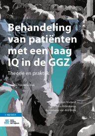 Title: Behandeling van patiënten met een laag IQ in de GGZ: Theorie en praktijk, Author: Jannelien Wieland
