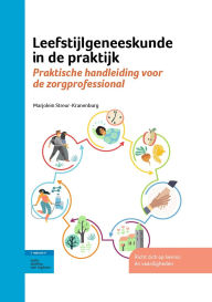 Title: Leefstijlgeneeskunde in de praktijk: Praktische handleiding voor de zorgprofessional, Author: Marjolein Streur-Kranenburg