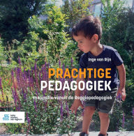 Title: Prachtige Pedagogiek: Inspiratie vanuit de Reggiopedagogiek, Author: Inge Van Rijn