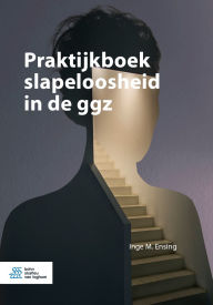 Title: Praktijkboek slapeloosheid in de ggz, Author: Inge M. Ensing