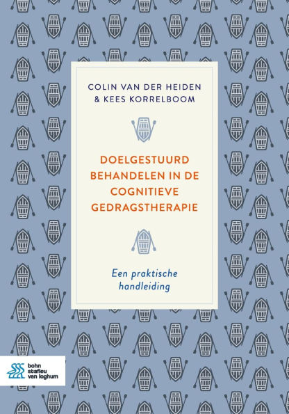 Doelgestuurd behandelen in de cognitieve gedragstherapie: Een praktische handleiding