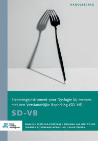Title: Screeningsinstrument voor Dysfagie bij mensen met een Verstandelijke beperking (SD-VB): Handleiding, Author: Marloes Schïller-Korevaar