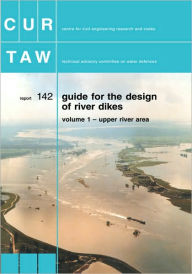 Title: Guide for the Design of River Dikes / Edition 1, Author: Gouda CUR