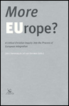Title: More Europe ? A Critical Christian Inquiry into the Process of European Intergration, Author: J Sweeney