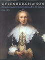 Uylenburgh and Son: Art and Commerce from Rembrandt to de Lairesse, 1625-1675