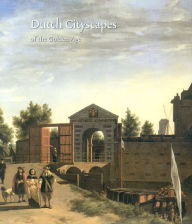 Dutch Cityscapes: Of the Golden Age