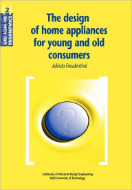 Title: The Design of Home Appliances for Young and Old Consumers, Author: A. Freudenthal