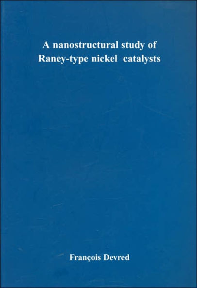 A Nanostructural Study of Raney-Type Nickel Catalysts