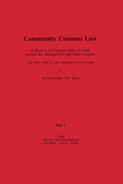 Community Customs Law: A Guide to the Customs Rules on Trade between the (Enlarged) EU and Third Countries