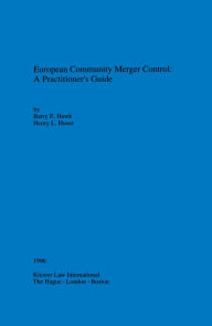 Title: European Community Merger Control: A Practitioner's Guide: A Practitioner'S Guide, Author: Barry E. Hawk