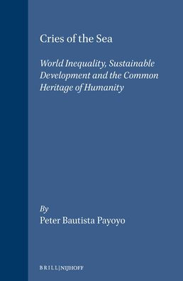 Cries of the Sea: World Inequality, Sustainable Development and the Common Heritage of Humanity
