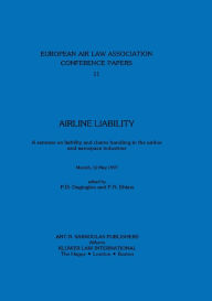 Title: European Air Law Association: Arline Liability: Arline Liability, Author: P. D. Dagtoglou