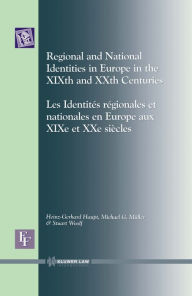 Title: Regional and National Identities in Europe in the XIXth and XXth Centuries: Regional and National Identities in Europe in the XIXth and XXth Centuries, Author: Heinz-Gerhard Haupt