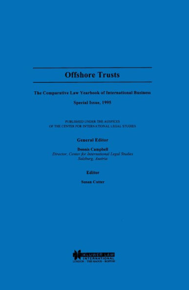 Offshore Trusts: The Comparative Law Yearbook of International Business Special Issue, 1995