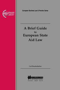 Title: A Brief Guide to European State Aid Law, Author: Carl Baudenbacher