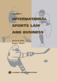 Title: International Sports Law And Business, Volume 1, Author: Bruce S. Meyer