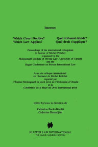 Title: Internet: Which Court Decides? Which Law Applies?: Which Court Decides? Which Law Applies?, Author: Katharina Boele-Woelki