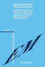 European Defence Procurement Law: Int'l and Nat'l Procurement Systems as Models for a Defence Procurement Market in Europe
