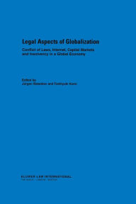 Title: Legal Aspects of Globalisation: Conflicts of Law, Internet, Capital Markets and Insolvensy in a Global Economy, Author: Jurgen Basedow