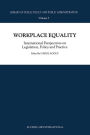 Workplace Equality: International Perspectives on Legislation, Policy and Practice