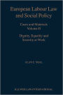 European Labour Law and Social Policy, Cases and Materials Vol 2: Dignity, Equality and Security at Work / Edition 2