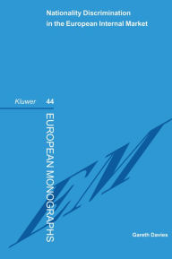 Title: Nationality Discrimination in the European Internal Market, Author: Gareth Davies