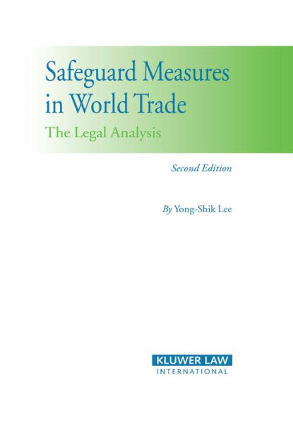 Safeguard Measures in World Trade: The Legal Analysis / Edition 2