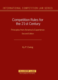 Title: Competition Rules for the 21st Century: Principles from America's Experience, Author: Ky Ewing