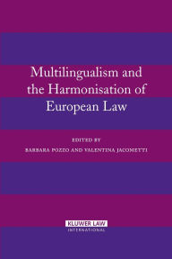 Title: Multilingualism and the Harmonisation of European Law, Author: Barbara Pozzo