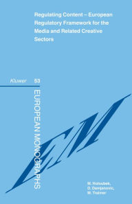 Regulating Content- The European Regulatory Framework for the Media and Related Creative Sectors