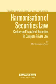 Title: Harmonisation of Securities Law: Custody and Transfer of Securities in European Private Law, Author: Matthias Haentjens