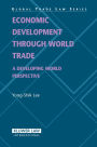 Economic Development through World Trade: A Developing World Perspective
