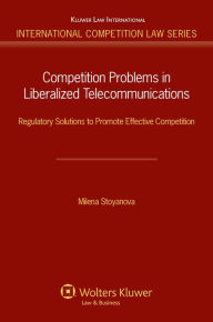 Title: Competition Problems in Liberalized Telecommunications: Regulatory Solutions to Promote Effective Competition, Author: M Stoyanova