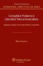 Competition Problems in Liberalized Telecommunications: Regulatory Solutions to Promote Effective Competition