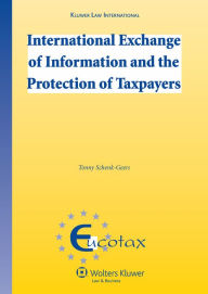 Title: International Exchange of Information and the Protection of Taxpayers, Author: Tonny Schenk-Geers