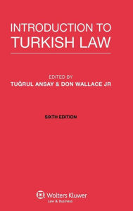 Title: Introduction to Turkish Law, Sixth Edition / Edition 6, Author: Tugrul Ansay