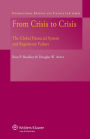 From Crisis to Crisis, The Global Financial System and Regulatory Failure