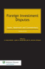 Foreign Investment Disputes: Cases Materials and Commentary - Second Edition