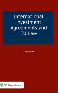 Title: International Investment Agreements and EU Law, Author: Tomas Fecak