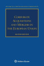 Corporate Acquisitions and Mergers in the European Union / Edition 2