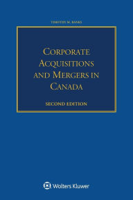 Title: Corporate Acquisitions and Mergers in Canada / Edition 2, Author: Timothy M. Banks