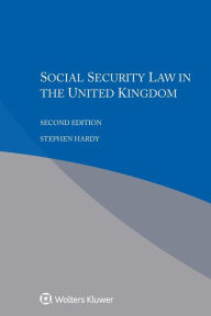 Title: Social Security Law in the United Kingdom / Edition 2, Author: Stephen Hardy