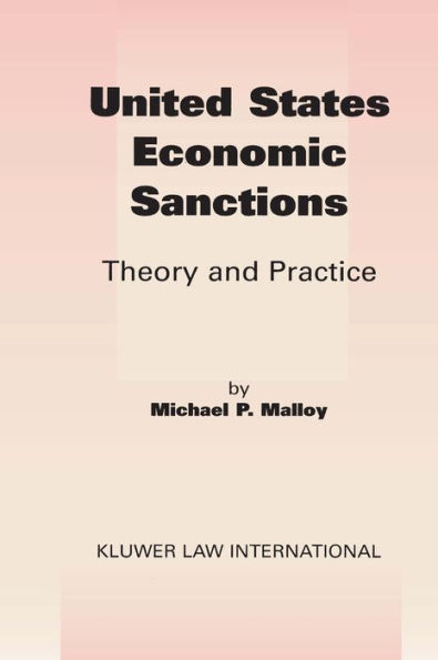 United States Economic Sanctions: Theory and Practice