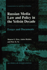 Title: Russian Media Law and Policy in the Yeltsin Decade: Essays and Documents / Edition 1, Author: Monroe E. Price