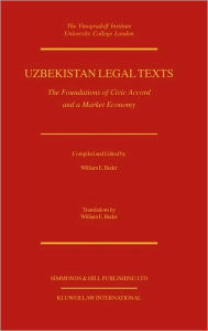 Title: Uzbekistan Legal Texts: The Foundation Of Civic Accord / Edition 3, Author: William E. Butler
