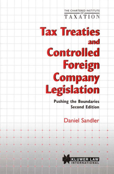 Tax Treaties and Controlled Foreign Company Legislation: Pushing the Boundaries / Edition 2