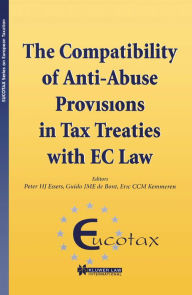 Title: The Compatibility of Anti-Abuse Provisions in Tax Treaties with EC Law: The Compatibility of Anti-Abuse Provisions in Tax Treaties with EC Law, Author: Peter HJ Essers